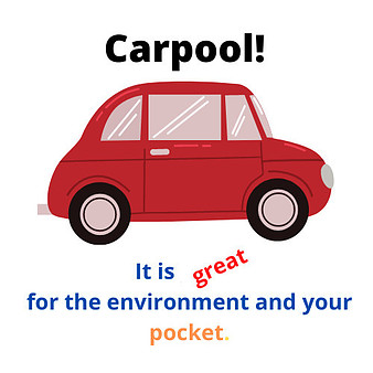 Carpool, it is great for the environment and your pocket.