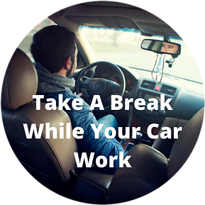 Take a break while your car work