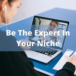 Be the expert in your niche