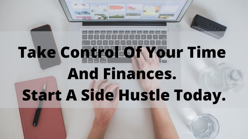 Take control of your time and finances. Start a side hustle today