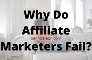 Why Do Affiliate marketers fail