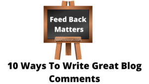 10 Ways To Write Great Blog Comments